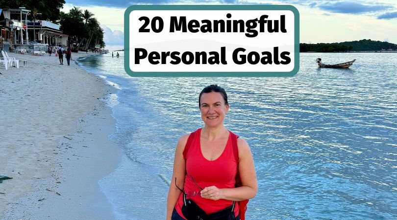 20 Meaningful Personal Goals in Life Worth Considering